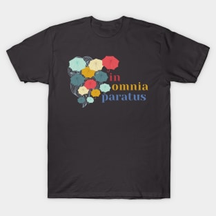 In Omnia Paratus Color T-Shirt